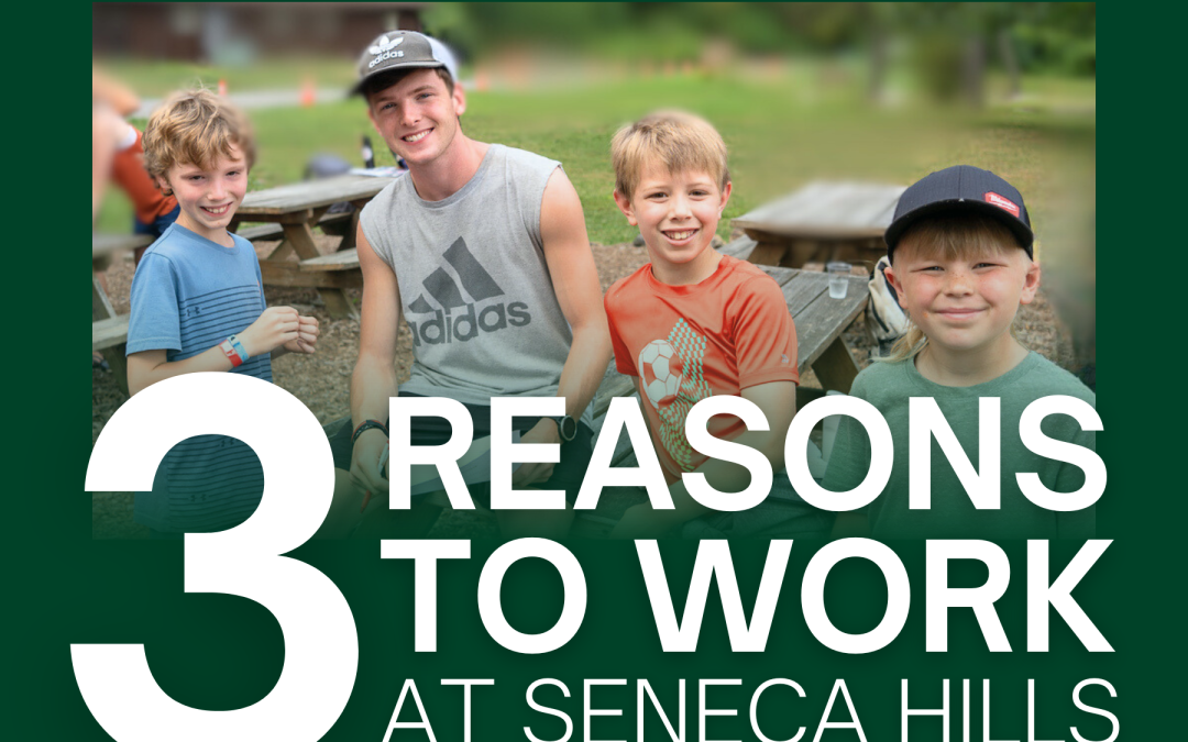 Top 3 Reasons to Work at Seneca Hills